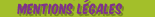 liens vers la rubrique Mentions l&eacute;gales