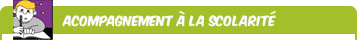 Accompagnement &agrave; la scolarit&eacute;
